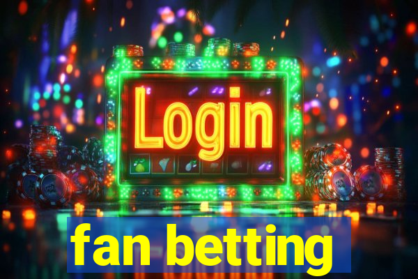 fan betting