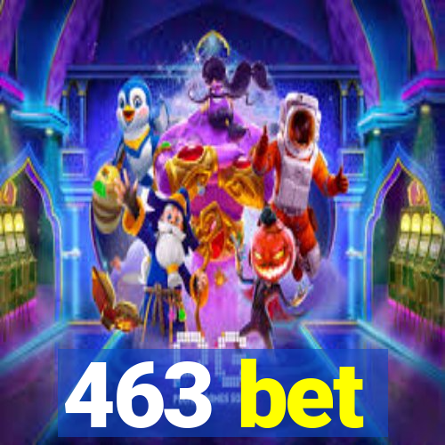 463 bet