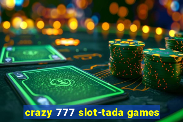 crazy 777 slot-tada games