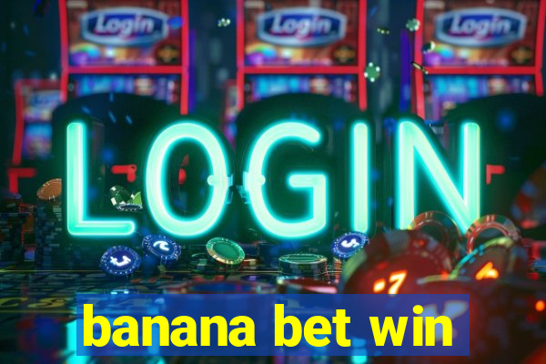 banana bet win