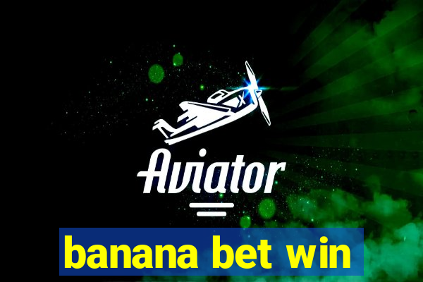 banana bet win