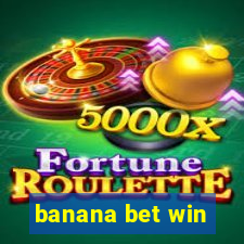 banana bet win