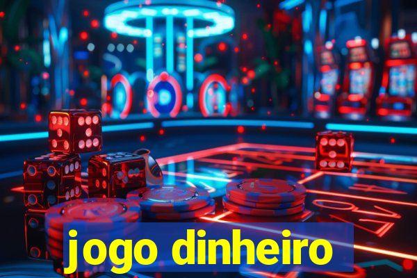 jogo dinheiro