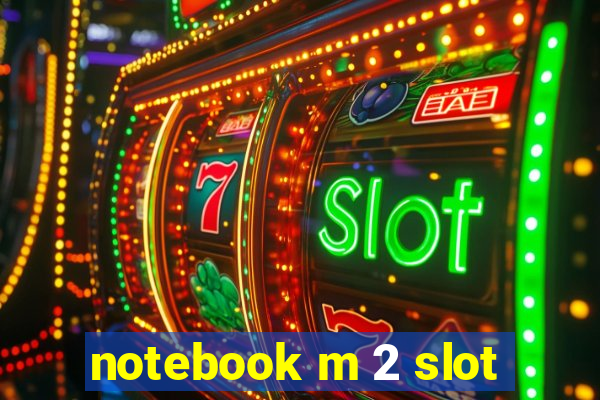 notebook m 2 slot