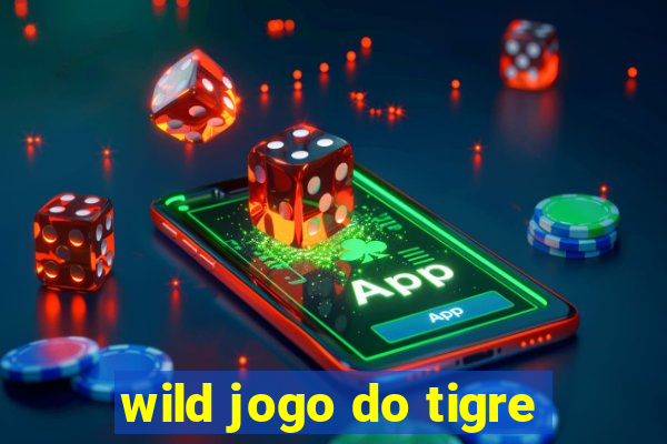 wild jogo do tigre