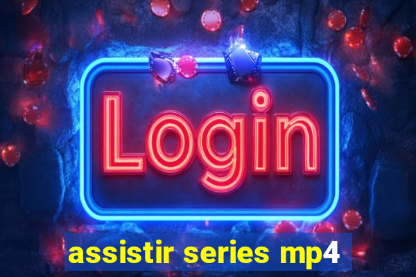 assistir series mp4