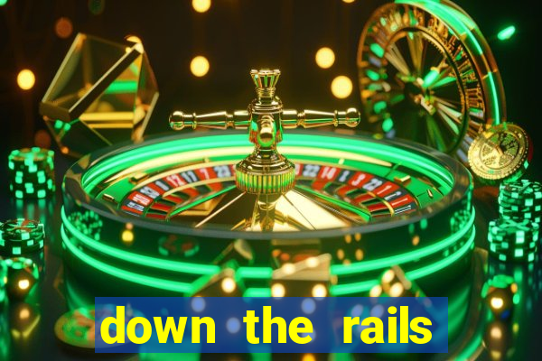 down the rails slot online