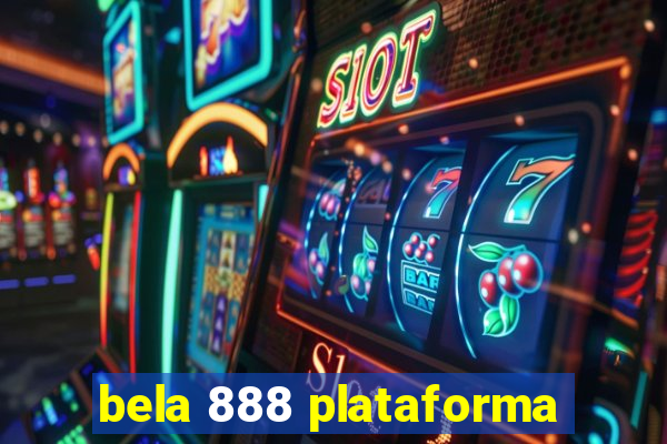 bela 888 plataforma