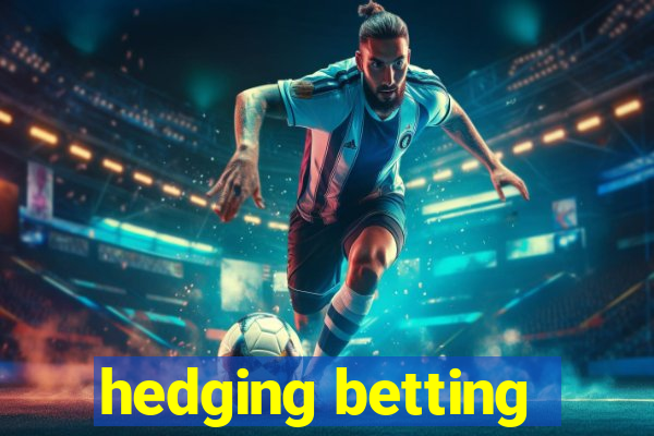 hedging betting