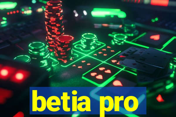 betia pro