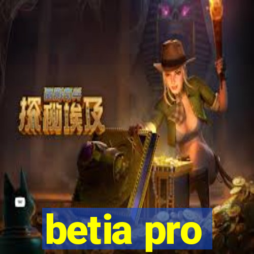 betia pro