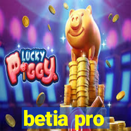 betia pro