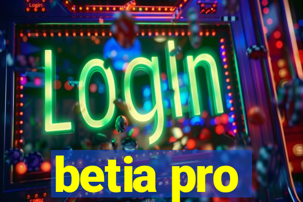 betia pro