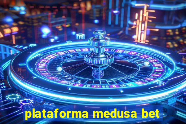 plataforma medusa bet