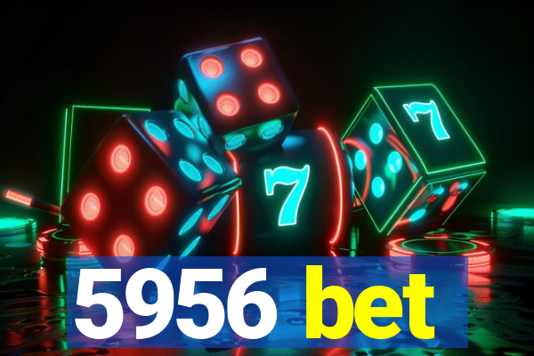 5956 bet