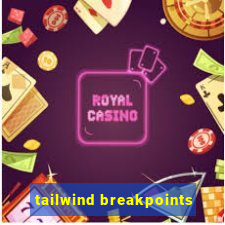 tailwind breakpoints