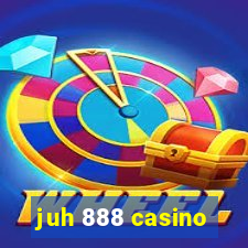 juh 888 casino