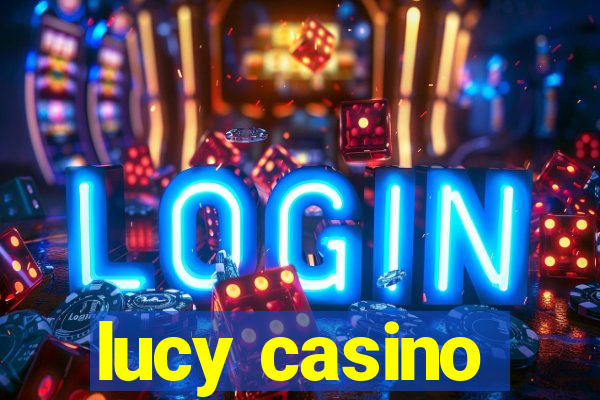 lucy casino