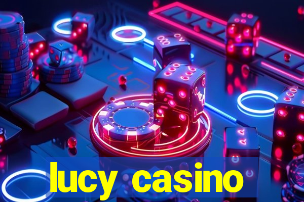 lucy casino