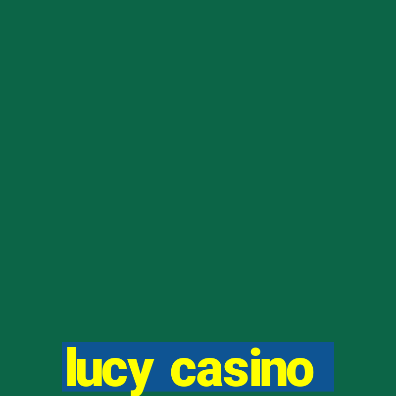 lucy casino