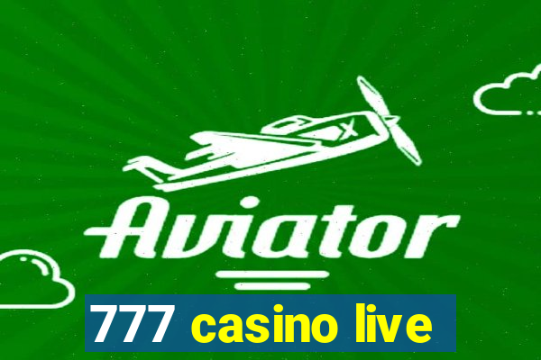 777 casino live