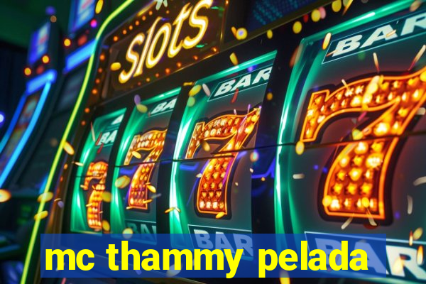 mc thammy pelada