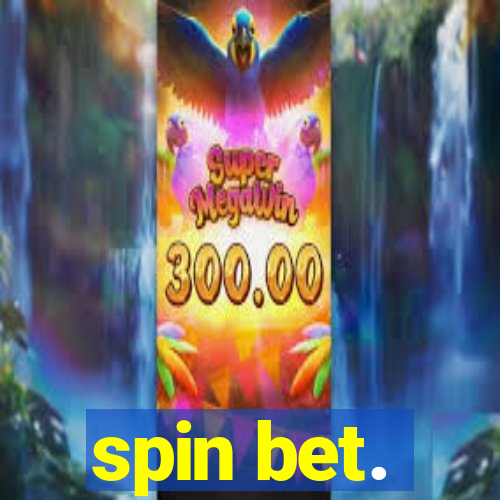 spin bet.