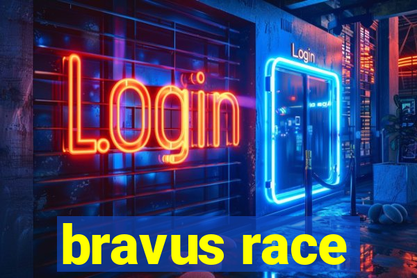 bravus race