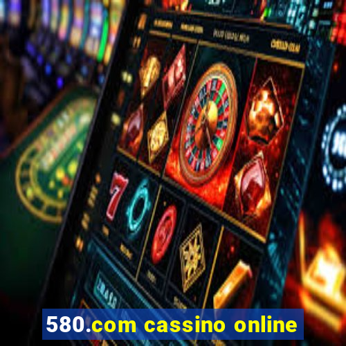 580.com cassino online