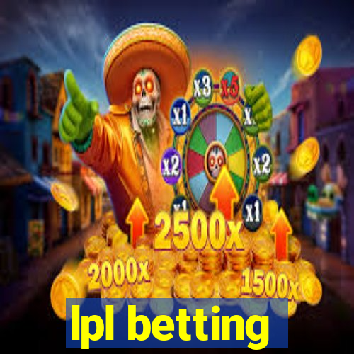 lpl betting