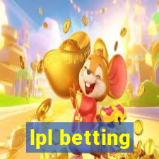 lpl betting