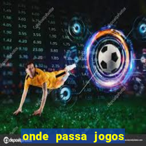 onde passa jogos do brasileirao