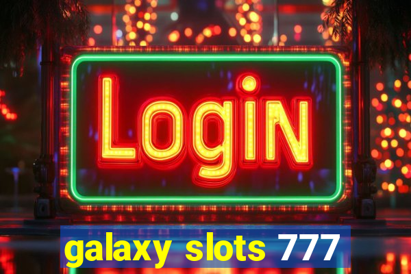 galaxy slots 777