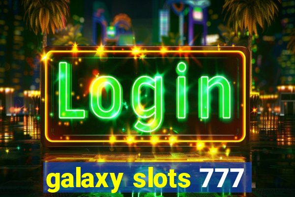 galaxy slots 777