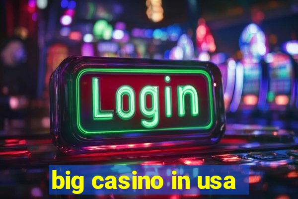 big casino in usa