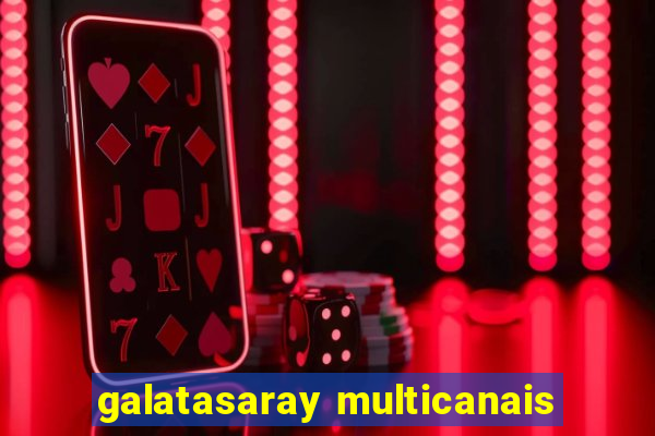 galatasaray multicanais