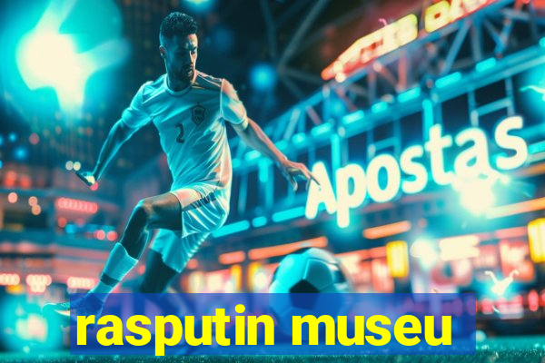 rasputin museu