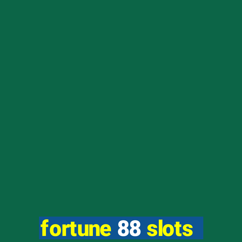 fortune 88 slots