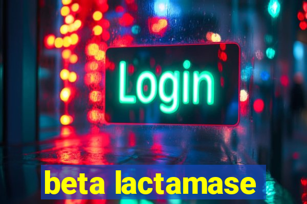 beta lactamase