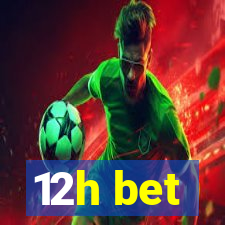 12h bet