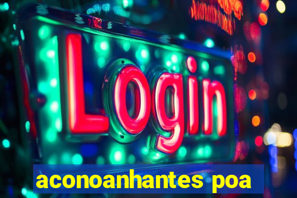 aconoanhantes poa