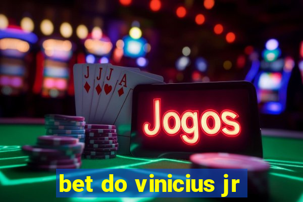 bet do vinicius jr