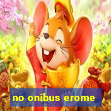 no onibus erome