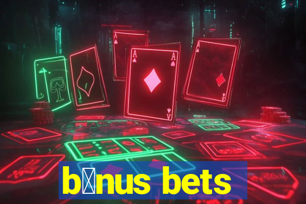 b么nus bets