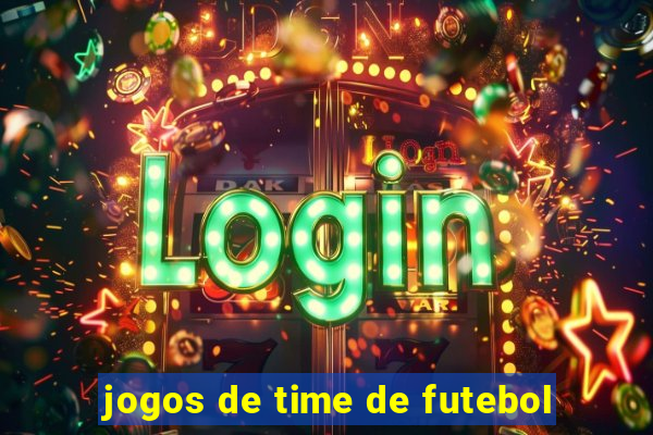 jogos de time de futebol