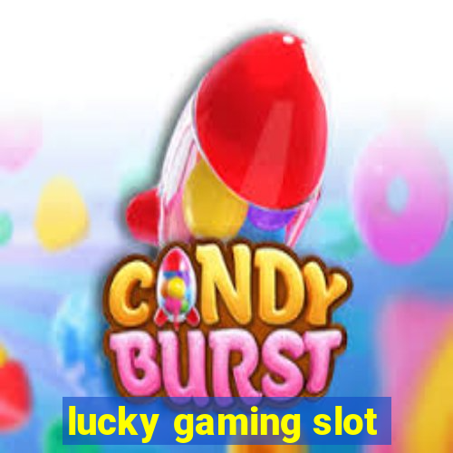 lucky gaming slot