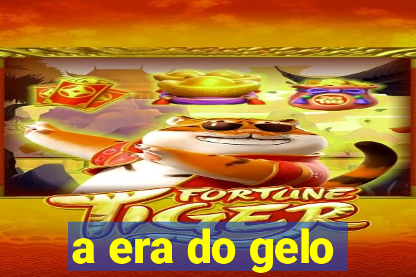 a era do gelo