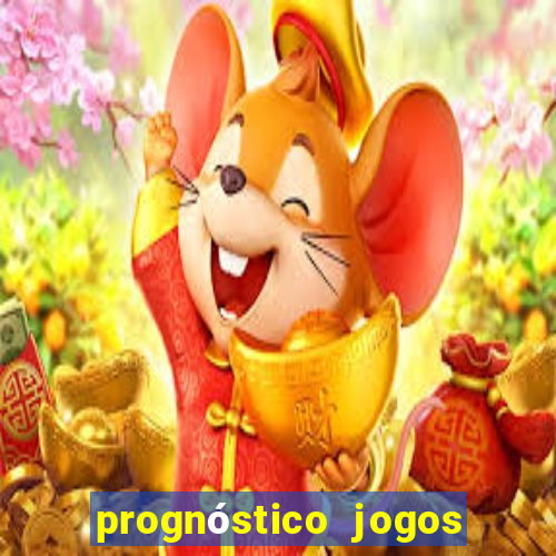 prognóstico jogos de hoje