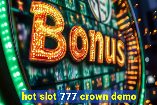 hot slot 777 crown demo