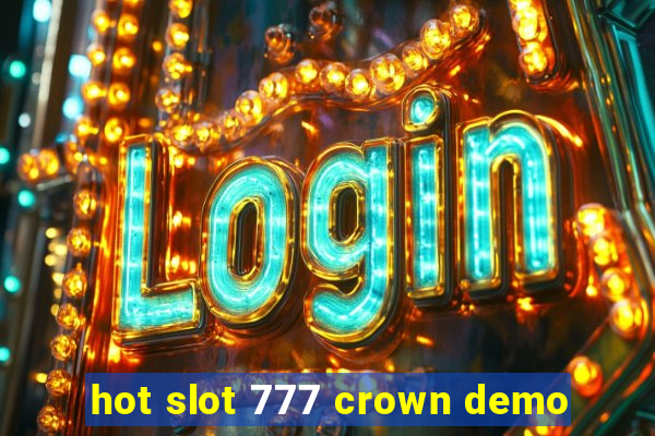 hot slot 777 crown demo